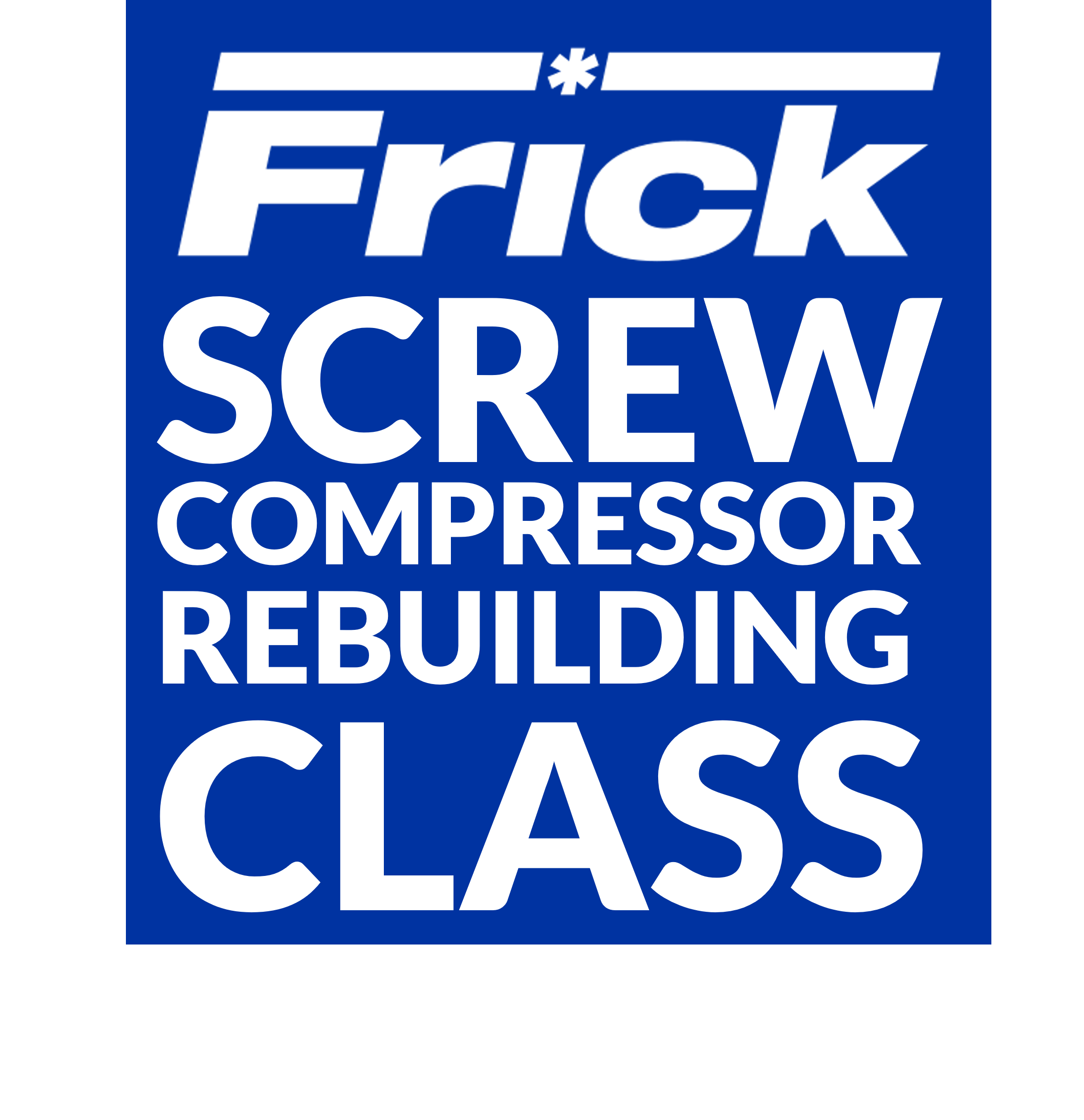 Frick screw compressor rebuilding class